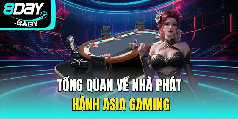Tổng quan về nhà phát hành Asia Gaming