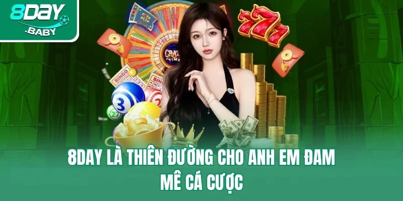 8day là thiên đường cho anh em đam mê cá cược